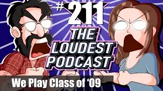 THE LOUDEST PODCAST #211: We Play Class of '09 For Rancho's Birthday