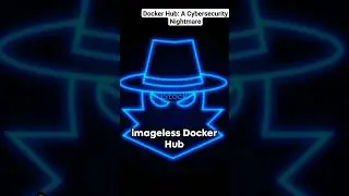 Docker Hub: A Cybersecurity Nightmare 