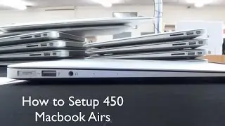 How To Setup 450 Macbook Airs