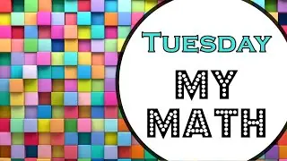 Tuesday My Math Instructional Video