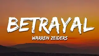 Warren Zeiders - Betrayal (Lyrics)