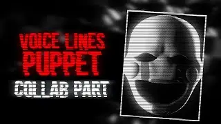 [SFM/FNAF] Puppet Voicelines | Collab Part for _k8tsfm_
