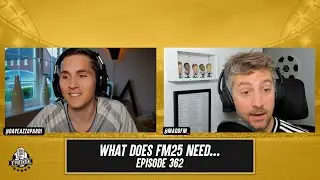 5 Star Potential Podcast #362: What Does FM25 Need...