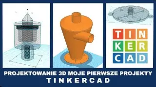 Projektowanie 3D jest proste jeśli zaczniesz w TINKERCAD - moje pierwsze PROJEKTY