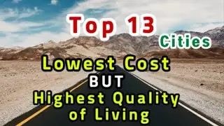 TOP 13 Cities With Lowest Cost BUT Highest Quality of Living