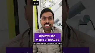 Discover the MAGIC of Braces! Dr. Srishti Bhatia 