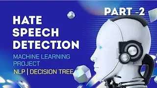 #2 Hate Speech Detection API: Machine Learning Project in Python | NLTK | Decision tree | ML