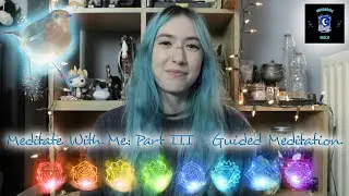 Meditate With Me - Part III: Guided Meditation || Meditation