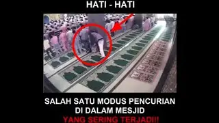 HATI - HATI PENCURIAN DI MASJID SAAT SHALAT
