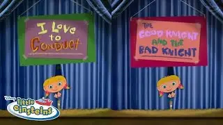 Little Einsteins - I Love to Conduct / The Good Knight and the Bad Knight