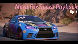 Need For Speed  - Episode 1 | Payback Series