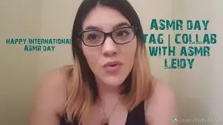 ASMR Day Tag | collab with ASMR Leidy ~ happy International ASMR Day 2018