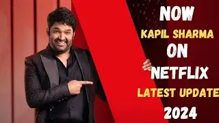 Now Kapil sharma on Netflix Latest update 2024#celebrities #kapilsharmacomedy