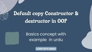 Default copy Constructor in OOP c++ | default copy constructor & destructor in OOP c++ Urdu