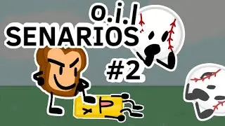 O.I.L Senarios! Part 2
