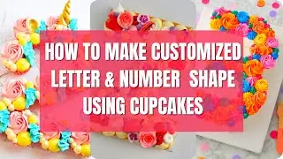 HOW TO MAKE CUSTOMIZED LETTER & NUMBER SHAPE USING CUPCAKES (TIKTOK EDITION/COMPILATION)