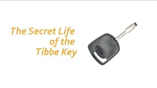 The Secret Life of the Tibbe Key