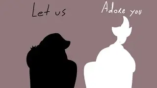 Let Us Adore You [animation/MEME] - ft. Aqua