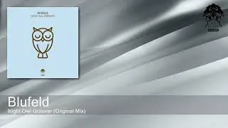 Blufeld - Night Owl Groover (Original Mix) [Bonzai Progressive]