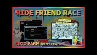 RIDE FRIEND RACE Script Pastebin 2023 AUTO FARM | INFINITE WIN | INFINITE COIN