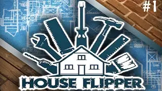 House flipper #1 Good work Hard work