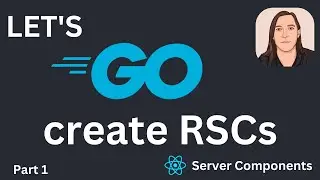 Let's GO create RSCs (React server components with Golang) Part 1