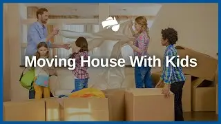 Moving House with Kids | Austate Removals