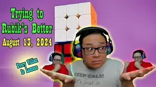 Trying to Rubik's Better - August 13, 2024