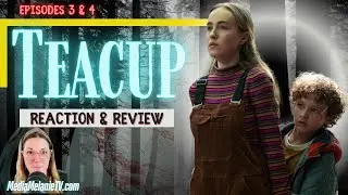 'Teacup' on Peacock | Episodes 3 & 4 Reaction & Review