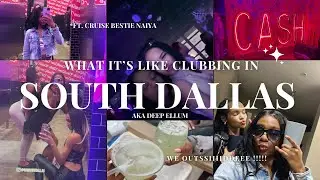 PARTYING IN SOUTH DALLAS | FT. CRUISE BESTIE NAIYA | VLOG