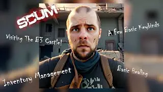 Getting Started In Scum Pt. 3 - Visiting The Castle! #scumgame #gaming #scumgameplay #scumguide