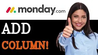 How To Use Monday.com Add Column (2025)
