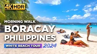 Full Tour of BORACAY ISLAND Philippines 2024 | Morning WALK at the Famous White Beach【4K HDR】