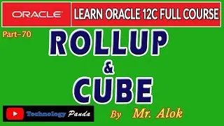#70 Oracle Tutorials | Rollup and Cube in SQL by Mr. Alok