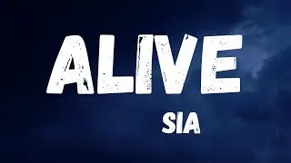 Sia - Alive (Lyrics)
