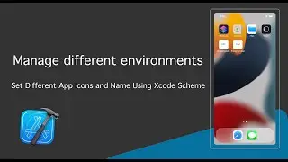 How to set Different App Icons, Names, and custom configurations with Xcode Schemes [Environments]
