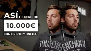 He perdido 10.000€ en CRIPTOMONEDAS 😱