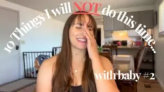 Things Will Be Different w/ Baby #2 | Becoming a More Seasoned Mom