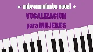 Entrenamiento Vocal #1 | Ejercicios de VOCALIZACIÓN para MUJERES