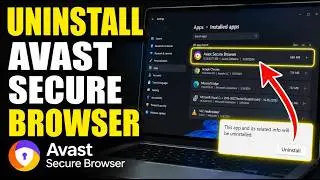 How to uninstall Avast Secure Browser from Windows 11 - Detailed Guide