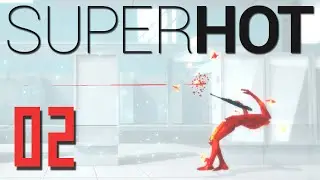 Let's Play SUPERHOT| 02 | Control