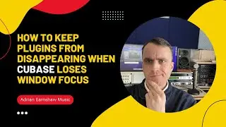 How To Keep Plugins From Disappearing When Cubase Loses Window Focus