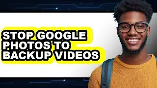 How to Stop Google Photos to Backup Videos (full Guide)