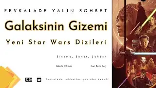 Galaksinin Gizemi : Yeni Star Wars Dizileri
