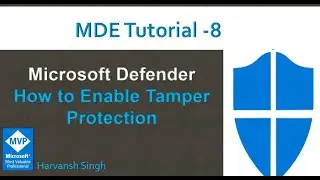 MDE Tutorial 8 -How to Enable Tamper Protection