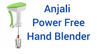 Power Free Hand Blender and  Beater Unboxing, Honest Review and Tips |  बिना बिजली हैंडब्लेंडेर