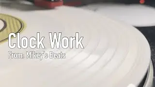 Mikey’s Beats: Clock Work