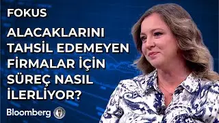 Fokus - Alacaklarını Tahsil Edemeyen Firmalar İçin Süreç Nasıl İlerliyor? | 6 Eylül 2024