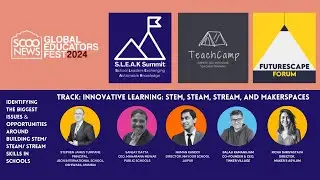 SGEF 2024| Track- Innovative Learning | Issues & Opportunities around STEM/ STEAM/ STREAM in Schools