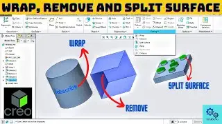 Wrap, Remove And Split Surface in Creo/ Editing Features in Part Module of Creo.